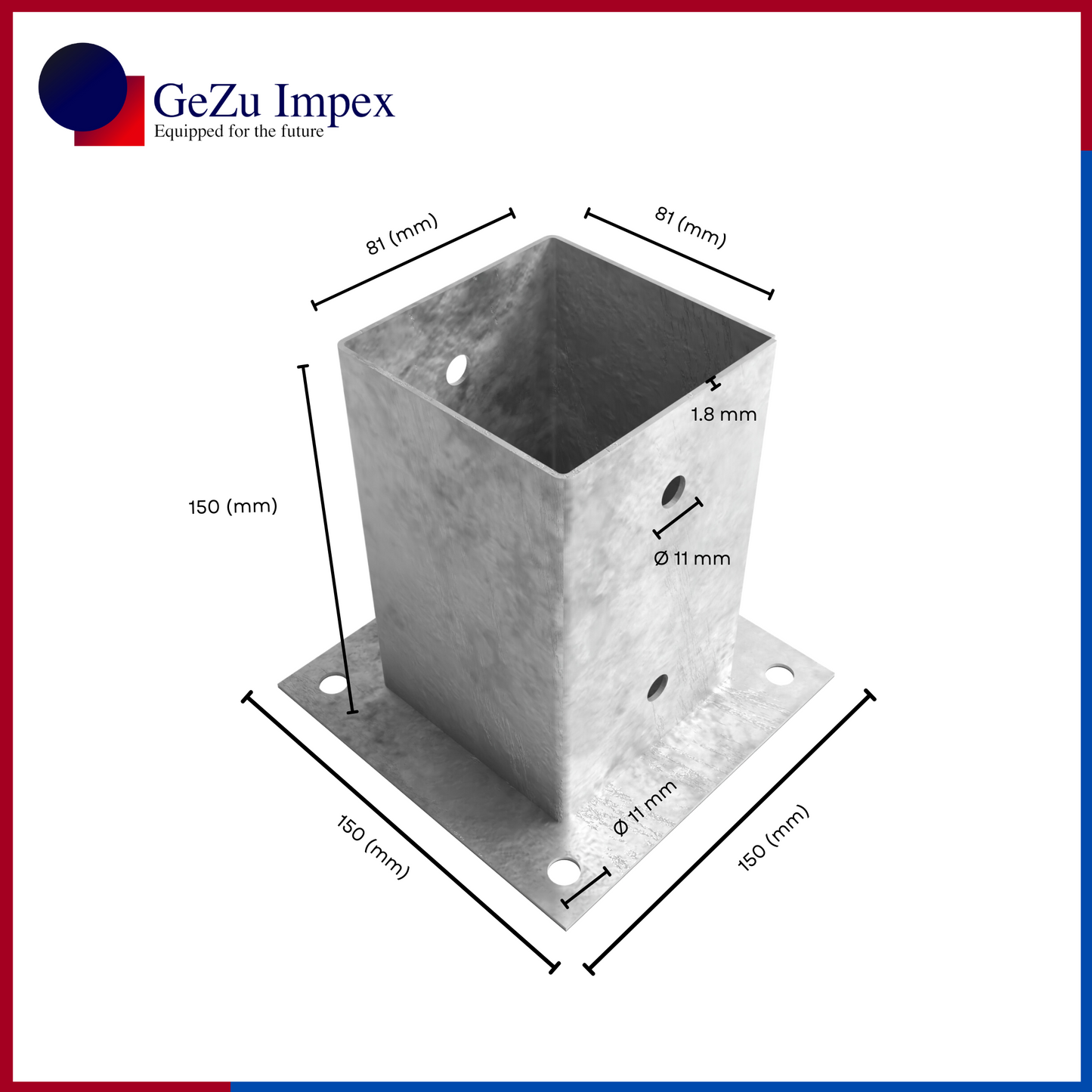 81 x 150 mm / Hot Dip Galvanized