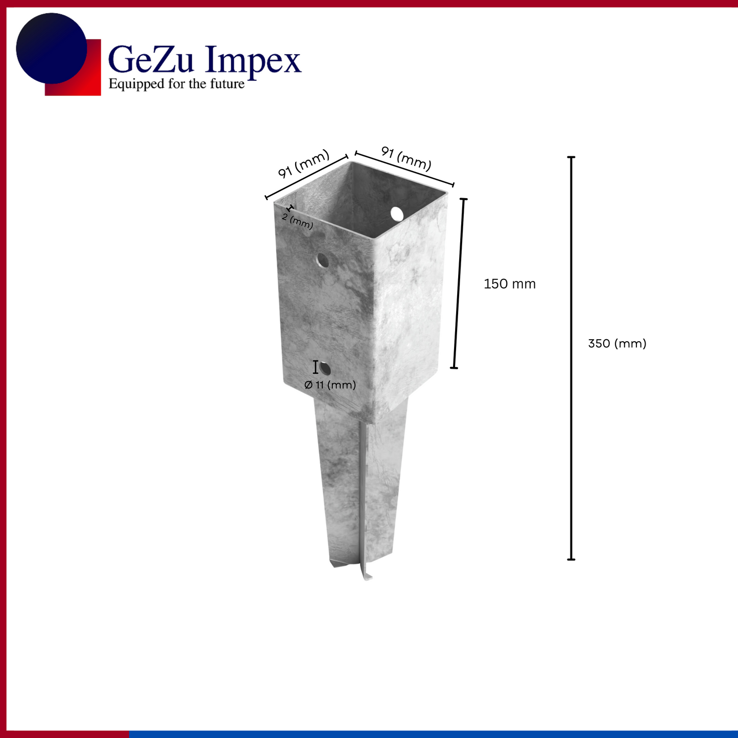 91 x 91 x 350 mm / Hot Dip Galvanized