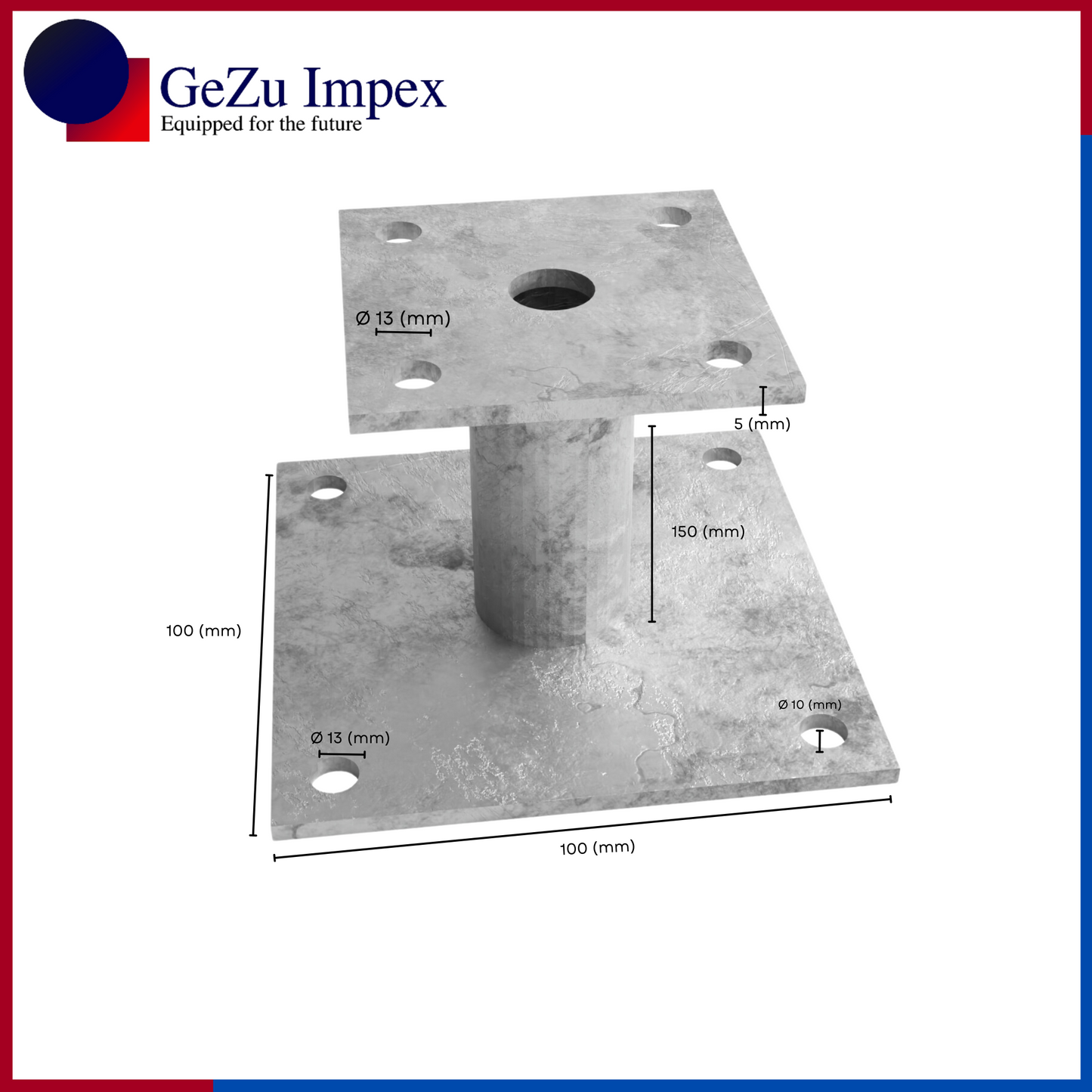 100 x 100 mm, Height Upto 150 mm / Hot Dip Galvanised