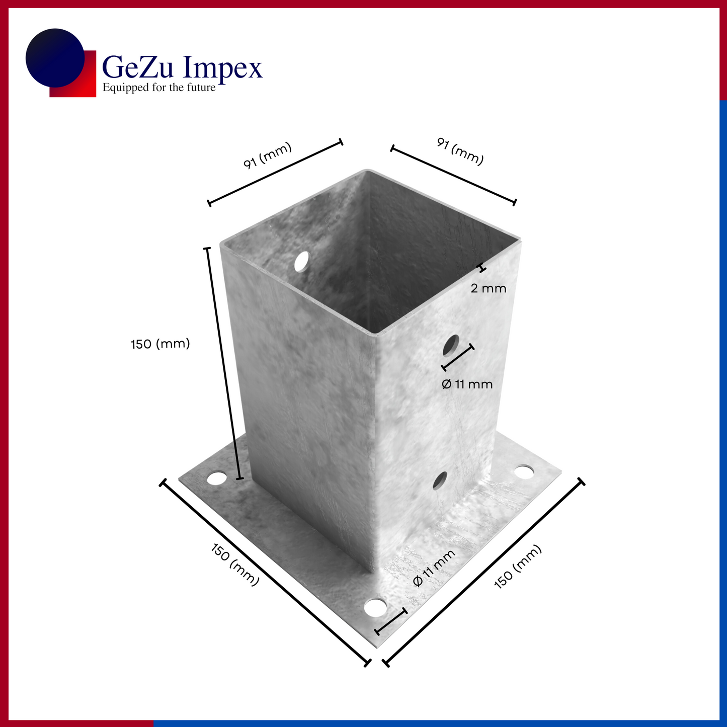 91 x 150 mm / Hot Dip Galvanized